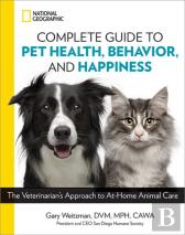 National Geographic Complete Guide To Pet Health, Behavior, And Happiness