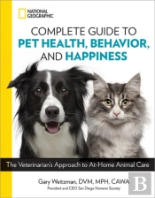 National Geographic Complete Guide To Pet Health, Behavior, And Happiness