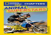 National Geographic Kids Chapters: Animal Superstars