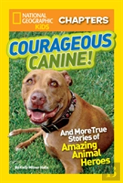 National Geographic Kids Chapters: Courageous Canine