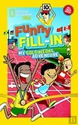 Bertrand.pt - National Geographic Kids Funny Fill-In: My Gold Medal Adventure
