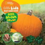 National Geographic Kids Little Kids First Board Book Seed, Sprout, Grow!