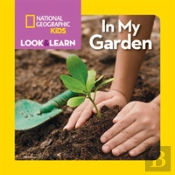 National Geographic Kids Look And Learn: In My Garden