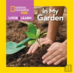 Bertrand.pt - National Geographic Kids Look And Learn: In My Garden