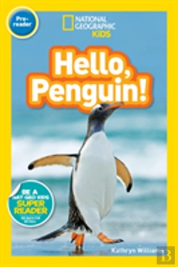 Bertrand.pt - National Geographic Kids Readers: Hello, Penguin!