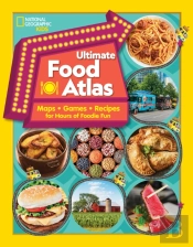 National Geographic Kids Ultimate Food Atlas