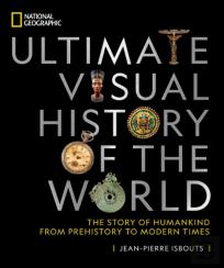 National Geographic Ultimate Visual History Of The World