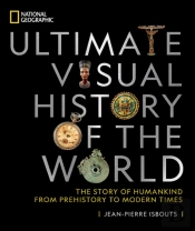 National Geographic Ultimate Visual History Of The World