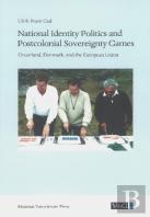 National Identity Politics And Postcolonial Sovereignty Games