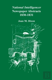 National Intelligencer Newspaper Abstracts: 1830-1831
