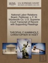 National Labor Relations Board, Petitioner, V. F. W. Woolworth Co. U.S. Supreme Court Transcript Of Record With Supporting Pleadings
