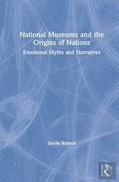 National Museums And The Origins Of Nations