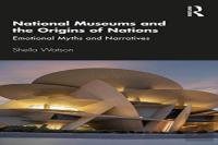 National Museums And The Origins Of Nations