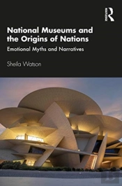 National Museums And The Origins Of Nations