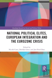 National Political Elites, European Integration And The Eurozone Crisis