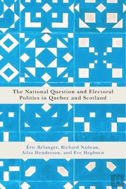 Bertrand.pt - National Question And Electoral Politics In Quebec And Scotland