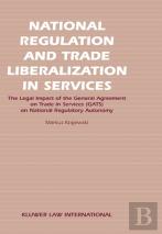 National Regulation And Trade Liberalization In Services