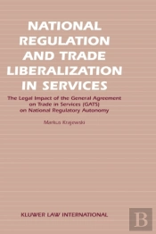 National Regulation And Trade Liberalization In Services