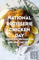 National Rotisserie Chicken Day
