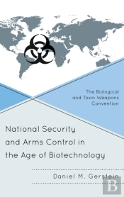 National Security And Arms Control In The Age Of Biotechnology