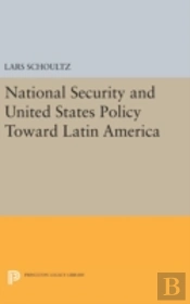 National Security And United States Policy Toward Latin America