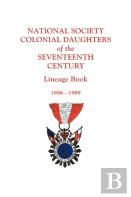 National Society Colonial Daughters Of The Seventeenth Century. Lineage Book, 1896-1989
