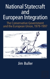 National Statecraft And European Integration, 1979-97