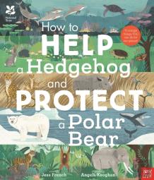 National Trust: How To Help A Hedgehog And Protect A Polar Bear