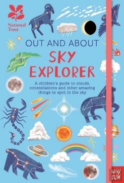 Bertrand.pt - National Trust: Out And About Sky Explorer: A Childrenâ€™S Guide To Clouds, Constellations And Other Amazing Things To Spot In The Sky
