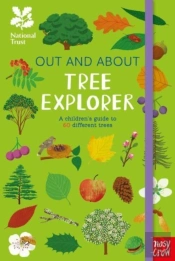 National Trust: Out And About: Tree Explorer: A Children'S Guide To 60 Different Trees
