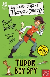 National Trust: The Secret Diary Of Thomas Snoop, Tudor Boy Spy