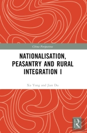 Nationalisation, Peasantry And Rural Integration In China I