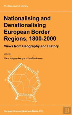 Bertrand.pt - Nationalising And Denationalising European Border Regions, 1800-2000