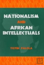 Nationalism And African Intellectuals
