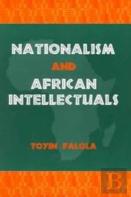 Nationalism And African Intellectuals