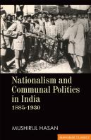 Nationalism And Communal Politics In India 1885-1930