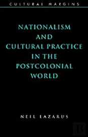 Nationalism And Cultural Practice In The Postcolonial World