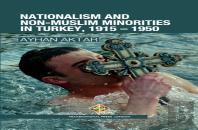 Nationalism And Non-Muslim Minorities In Turkey, 1915 - 1950