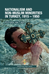 Nationalism And Non-Muslim Minorities In Turkey, 1915 - 1950