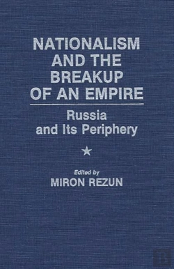 Bertrand.pt - Nationalism And The Breakup Of An Empire