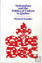 Nationalism And The Politics Of Culture In Quebec