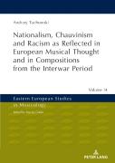 Nationalism, Chauvinism And Racism As Reflected In European Musical Thought And In Compositions From The Interwar Period