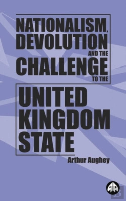 Bertrand.pt - Nationalism, Devolution And The Challenge To The United Kingdom State