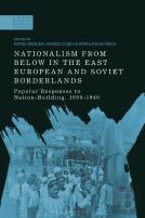 Nationalism From Below In The East European And Soviet Borderlands