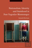 Nationalism, Identity And Statehood In Post-Yugoslav Montenegro