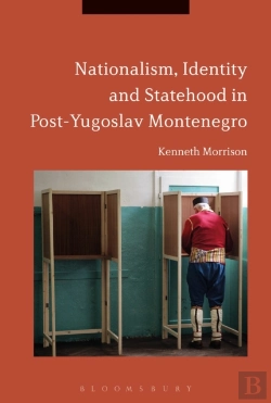 Bertrand.pt - Nationalism, Identity And Statehood In Post-Yugoslav Montenegro