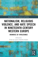 Nationalism, Religious Violence, And Hate Speech In Nineteenth-Century Western Europe