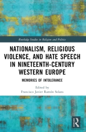 Nationalism, Religious Violence, And Hate Speech In Nineteenth-Century Western Europe