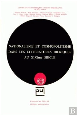 Bertrand.pt - Nationalisme Et Cosmopolitisme Dans Les Litteratures Iberiques Au Xix Eme Siecle