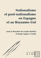 Nationalisme Et Post-Nationalisme En Espagne Et Au Royaume-Uni